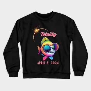 Total Solar Eclipse Watching Colorful Fish Totality April 8, 2024 Crewneck Sweatshirt